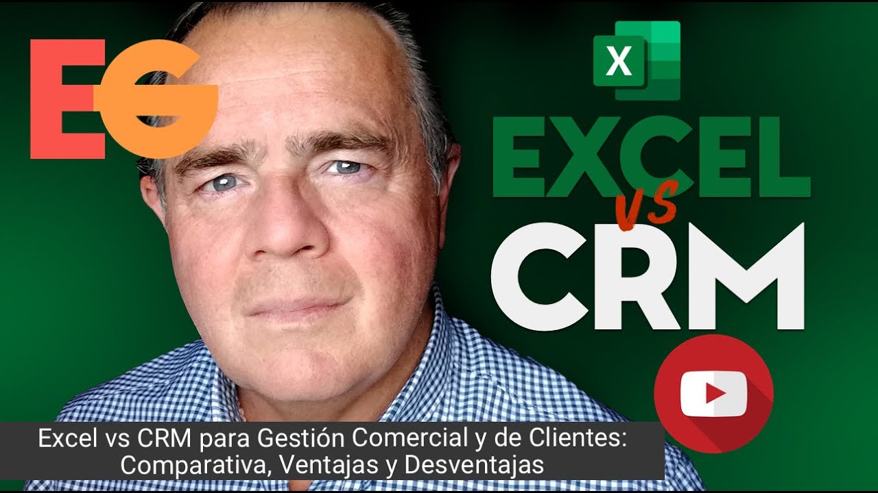 New Update Excel vs CRM para Gestión Comercial, Ventas y Clientes: Comparativa, Ventajas y Desventajas