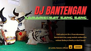 DJ BATENGAN SAMAMBURAT BANG BANG brang wetan lembu semeru #djbantengan #mberot @LembuSemeru
