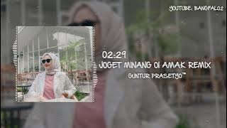JOGET MINANG OI AMAK REMIX _-_ GUNTUR PRASETYO™#pesta #jogetminang 