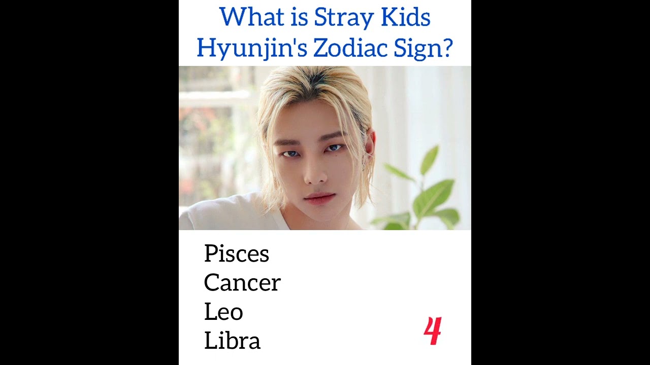 What Is Hyunjin Zodiac Sign