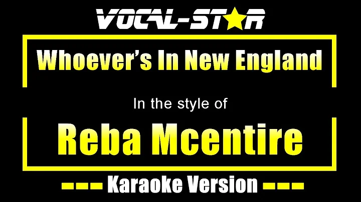 Reba Mcentyre - Whoever's In New England (Karaoke ...