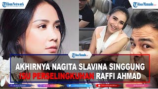 Akhirnya Nagita Slavina Singgung Isu Perselingkuhan Raffi Ahmad