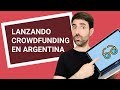 ¿CÓMO lanzar un CROWDFUNDING desde ARGENTINA? 🌞