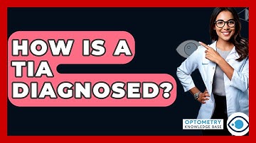 How Is A TIA Diagnosed? - Optometry Knowledge Base