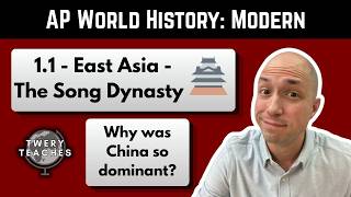 1.1 - East Asia and The Song Dynasty - AP World History: Modern 🏯