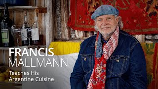 The Secrets Of Open-Fire Cooking With Chef Francis Mallmann Learn Argentine Cuisine Yeschef