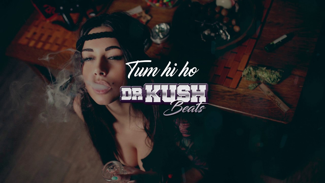 DrKush   Tum hi ho  Trap Mix  Bollywood  Indian Trap MiX