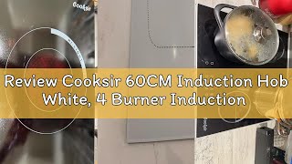 Review Cooksir 60CM Induction Hob White, 4 Burner Induction Hob with Plug 13 amp, 2800W Electric Hob