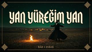 Yan Yüreğim Yan Yunus Emre İlahisi Türkçe İlahi Tekke Tasavvuf Müziği 432Hz Bâb - I Esrar