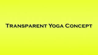 Pronunciation Of Transparent Yoga Concept