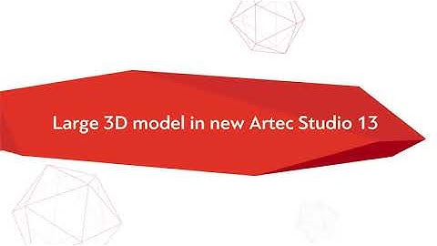 Artec Studio 13: Great At Handling Large Scan Data Sets