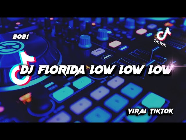 Dj Florida low low low - jedag jedug 30 detik Tik tok viral terbaru 2021 class=