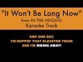 "It Won't Be Long Now" from In the Heights - Karaoke Track with Lyrics on Screen