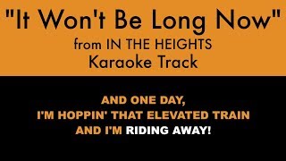 "It Won't Be Long Now" from In the Heights - Karaoke Track with Lyrics on Screen chords