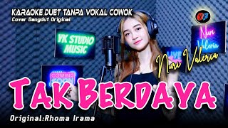 Tak Berdaya karaoke Duet tanpa Vokal Cowok ( Rhoma Irama ) Cover :Nuri Valeria