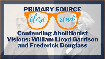 Reading Frederick Douglass & William Lloyd Garrison  | A Primary Source Close Read w/ BRI