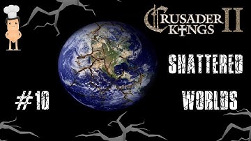 Crusader Kings 2 - Shattered Worlds #10