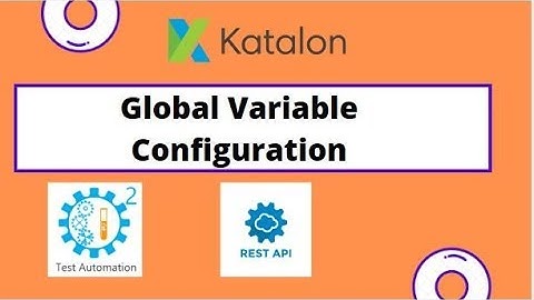 Global variables configuration | Rest API automation using katalon