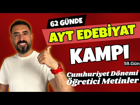 Cumhuriyet Dönemi Öğretici Metinler ve Yazarları / 62 Günde AYT EDEBİYAT Kampı 2024 +PDF 📌 59.Gün