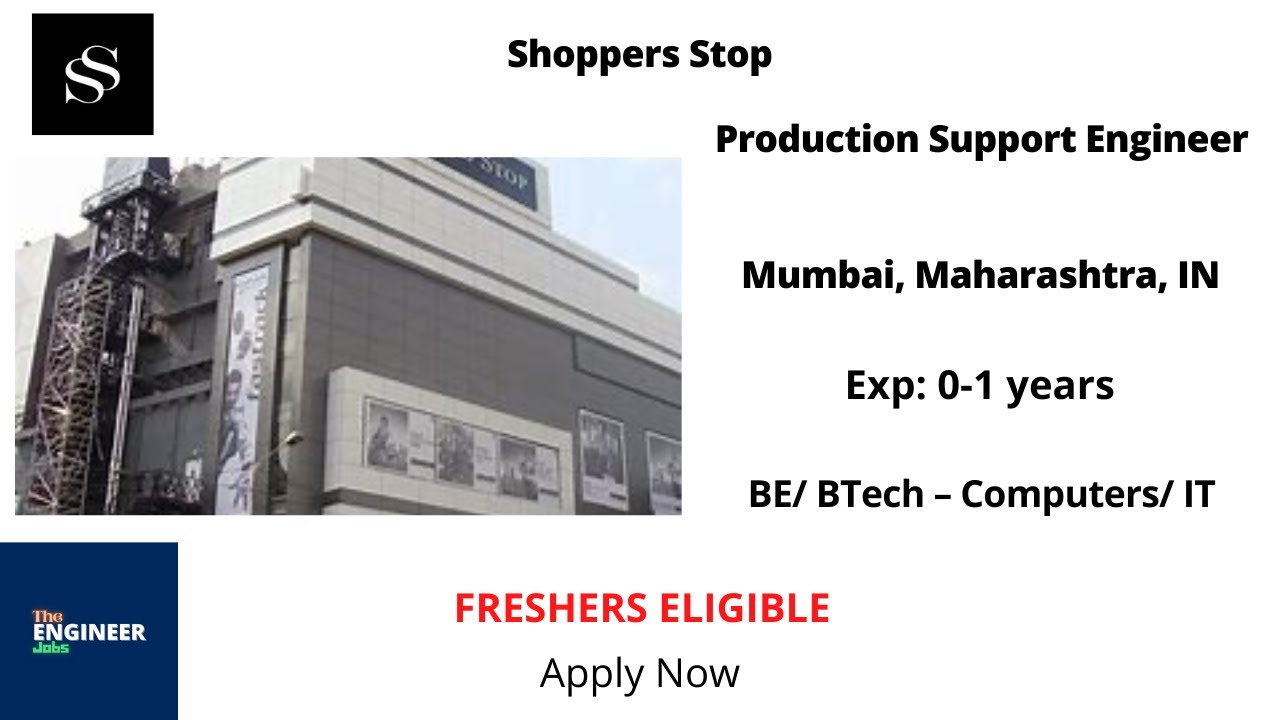 Shoppers Stop | Freshers | Production Support Engineer | BE/ BTech – Computers/ IT | Mumbai