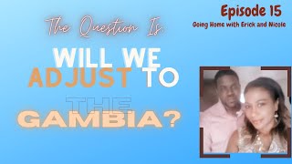 Episode 15 Will we adjust to The Gambia screenshot 3