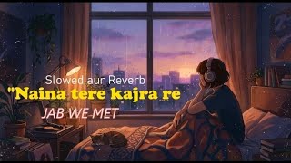 Naina Tere kajrare Hain l slowed and reverse l #lyrics #bollywood#song