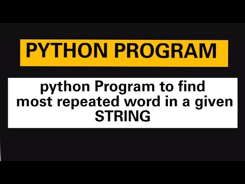 PYTHON PROGRAM: python program to find most repeated word in a given String.