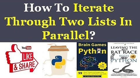 How To Iterate Through Two Lists In Parallel In Python?