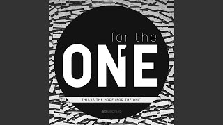 This Is the Hope (For the One)