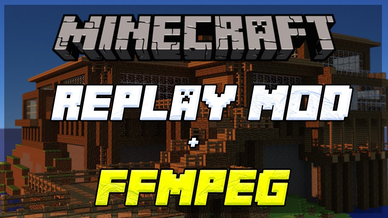 How To Install The Replay Mod Ffmpeg For Every Version Of Minecraft Youtube