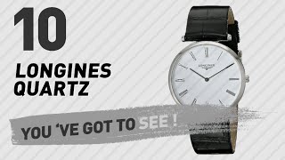 Top 10 Longines Quartz // New & Popular 2017