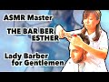 Woman ASMR Barber Esther - The Barber (with Nick)