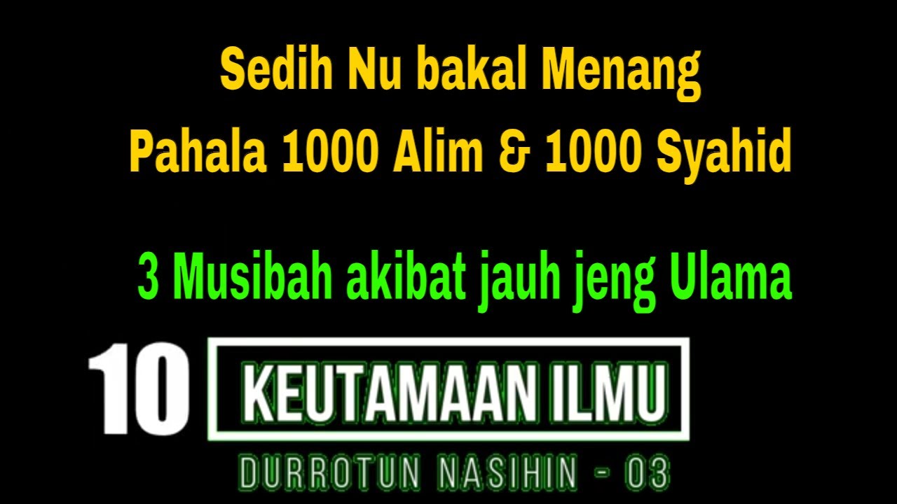 Durrotun Nasihin 10 | Pahala Sedih Ditinggal Wafat Ulama | 3 Bencana Akibat Jauh dengan Ulama