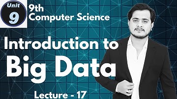 Big Data and Its Applications | 9th Computer - Chapter 9 - Lec 17