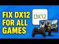 How To Fix DX12 For All Games
