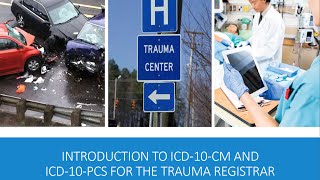 ATS Registry Educational Webinar - Introduction to ICD-10-CM and ICD-10-PCS for the Trauma Registrar