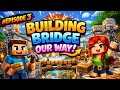 "Building Bridge"  EPISODE 3  #minecraft #gameplay #trending 