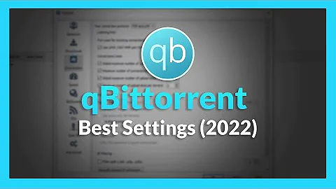 🔧 qBittorrent Best Settings 2022 - Speed up your downloads! (Updated)