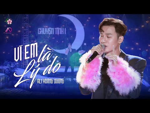 Video VÌ EM LÀ LÝ DO | ALI HOÀNG DƯƠNG ĐỐN TIM 