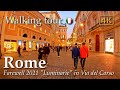 Rome | Farewell 2021 "Luminarie" Christmas 2021, Italy【Walking Tour】4K