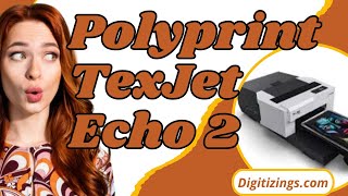 Polyprint TexJet Echo 2 | Complete Overview #printing