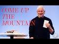 Come Up the Mountain - Louie Giglio