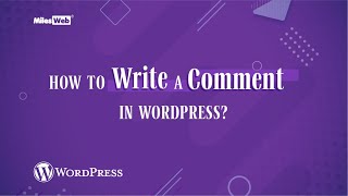 How to Write a Comment in WordPress | MilesWeb
