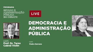 Democracia e Administração Pública com Pedro Serrano