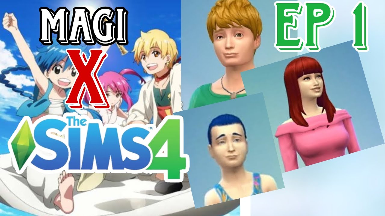 Making Magi Sims! [Magi: Labyrinth of Magic x Sims 4] Playthrough ...