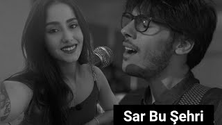 Video thumbnail of "Can Ozan- Sar Bu Şehri Cover"