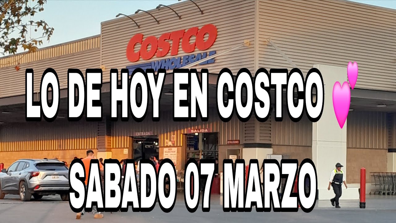 Lo de hoy en Costco Metepec 💕 Sábado 07/03/26