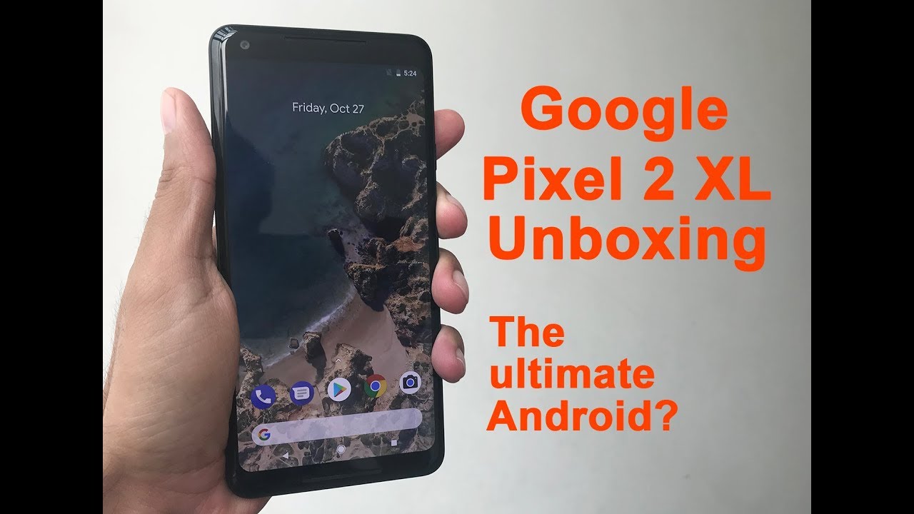 Google Pixel 2 XL review - the definitive Google phone