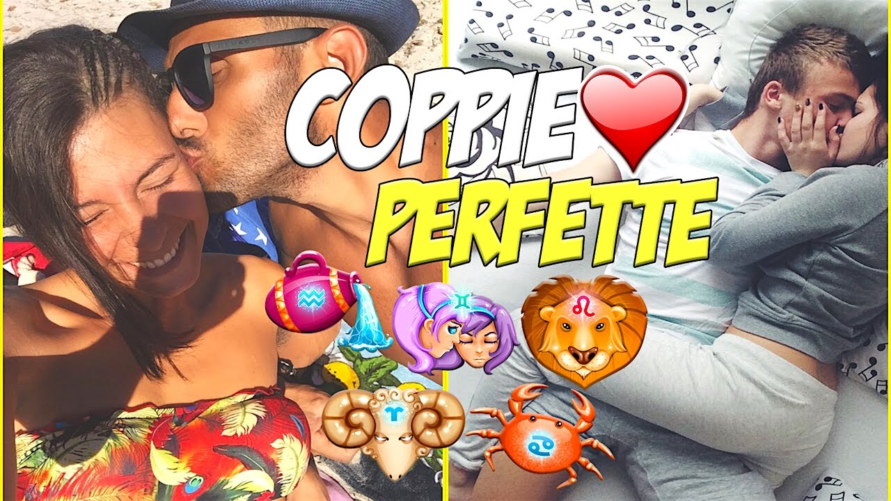 Le Coppie Perfette Dei Segni Zodiacali Youtube