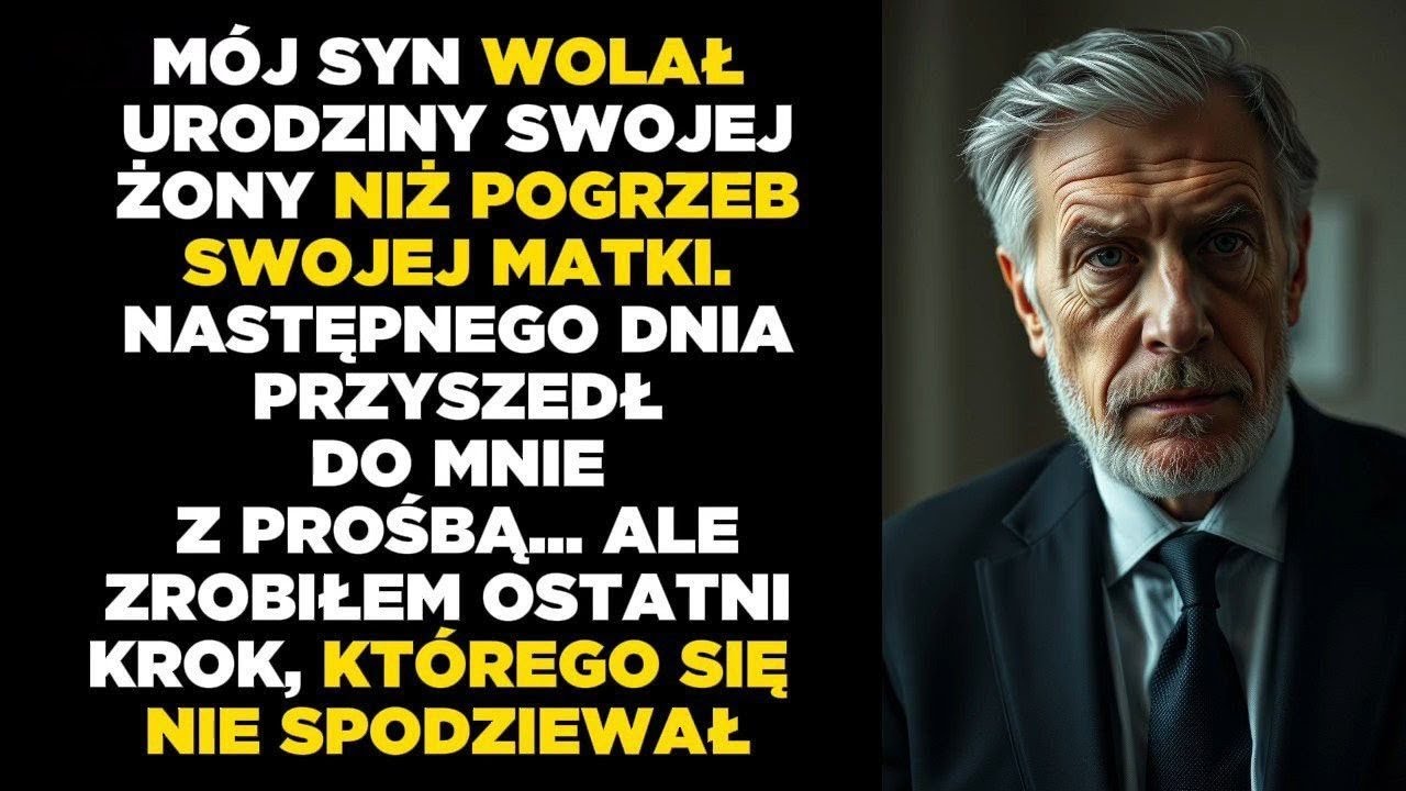 Mój syn wolał urodziny żony od pogrzebu własnej matki. Teraz przyszedł do mnie z prośbą…
